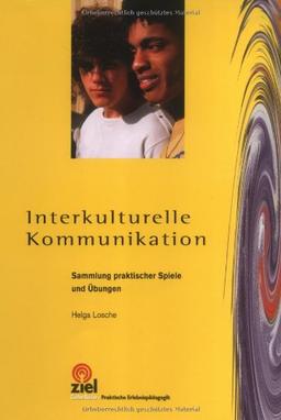 Interkulturelle Kommunikation. Sammlung praktischer Spiele und Übungen