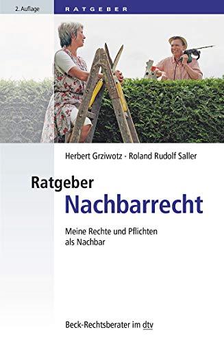 Ratgeber Nachbarrecht: Meine Rechte und Pflichten als Nachbar (dtv Beck Rechtsberater)