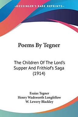 Poems By Tegner: The Children Of The Lord's Supper And Frithiof's Saga (1914)