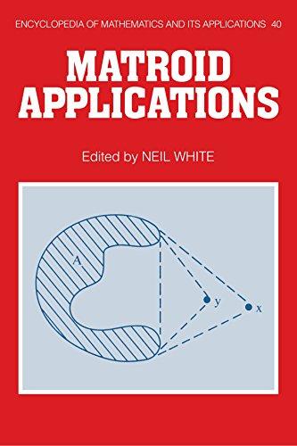 Matroid Applications (Encyclopedia of Mathematics and its Applications, Band 40)