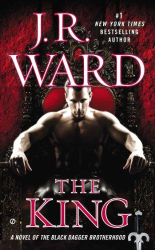 The King: A Novel of the Black Dagger Brotherhood