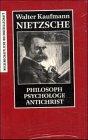 Nietzsche. Philosoph - Psychologe - Antichrist.