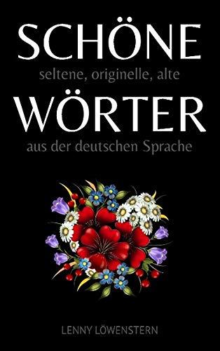 Schöne Wörter: Die schönsten Wörter der deutschen Sprache