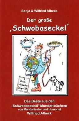 Der große 'Schwobaseckel': Das Beste aus den "Schwobaseckel"-Mundartbüchern