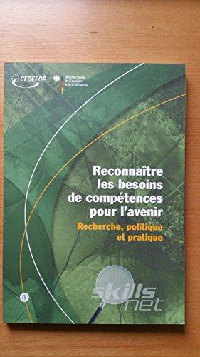 Reconnaitre Les Besoins De Competences Pour L'avenir: Recherche, Politique Et Pratique