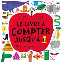 Le livre à compter jusqu'à 1 : et surtout pas plus loin !