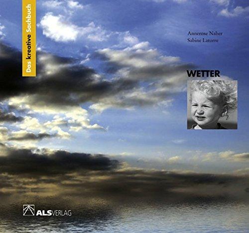 Das kreative Sachbuch "Wetter" (ALS-Studio-Reihe / Das kreative Sachbuch)