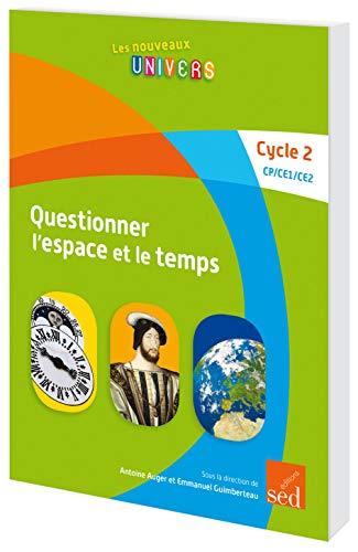 Questionner l'espace et le temps : cycle 2, CP, CE1, CE2