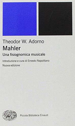 Mahler. Una fisiognomica musicale (Piccola biblioteca Einaudi. Nuova serie, Band 300)