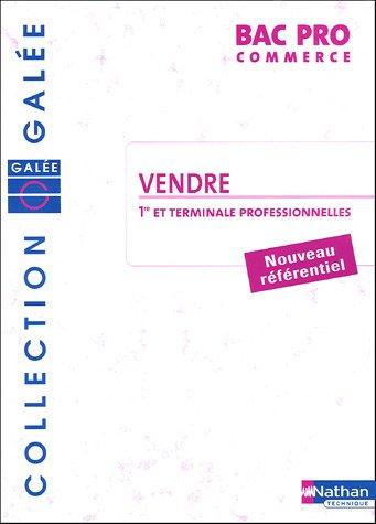 Vendre : 1re et terminale professionnelles, Bac pro commerce