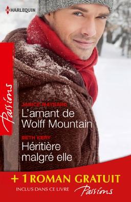 L'amant de Wolff Mountain. Héritière malgré elle. Attraction secrète