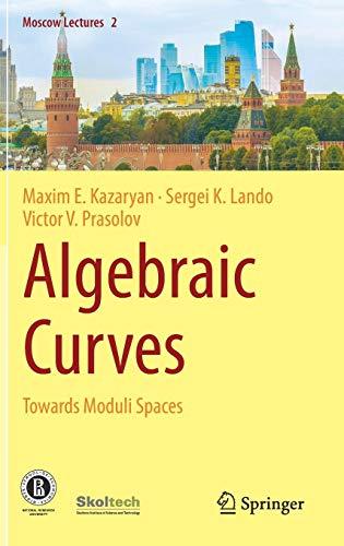 Algebraic Curves: Towards Moduli Spaces (Moscow Lectures, Band 2)