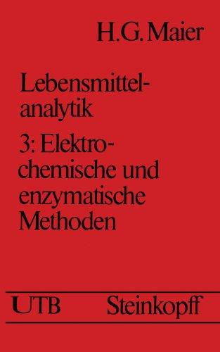 Lebensmittelanalytik: Band 3: Elektrochemische und Enzymatische Methoden (Universitätstaschenbücher) (German Edition)