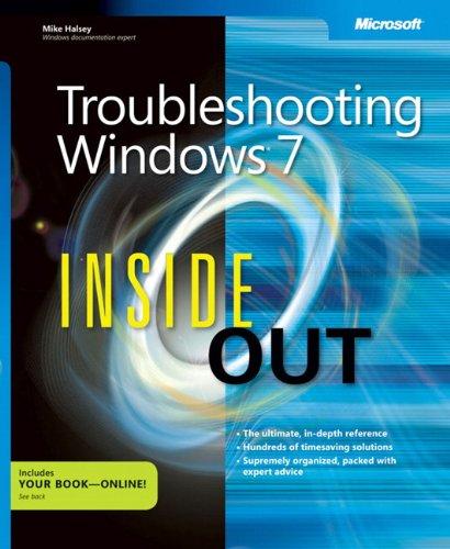 Troubleshooting Windows 7 Inside Out: The Ultimate, in-Depth Troubleshooting Reference