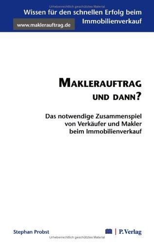 Maklerauftrag und dann? Das notwendige Zusammenspiel von Verkäufer und Makler beim Immobilienverkauf.