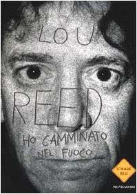 Ho camminato nel fuoco (Strade blu. Non Fiction, Band 18)