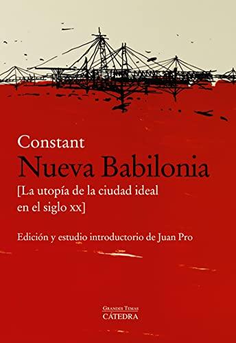 Nueva Babilonia: [La utopía de la ciudad ideal en el siglo XX] (Arte Grandes temas)