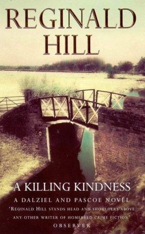 Killing Kindness: A Dalziel and Pascoe Novel (Dalziel & Pascoe Novel)