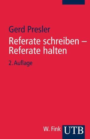 Referate schreiben - Referate halten: Ein Ratgeber (Uni-Taschenbücher S)