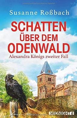 Schatten über dem Odenwald: Alexandra Königs zweiter Fall (Alexandra König ermittelt, Band 2)