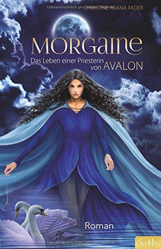 Morgaine: Das Leben einer Priesterin von Avalon - Roman