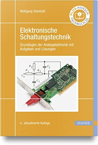 Elektronische Schaltungstechnik: Grundlagen der Analogelektronik mit Aufgaben und Lösungen