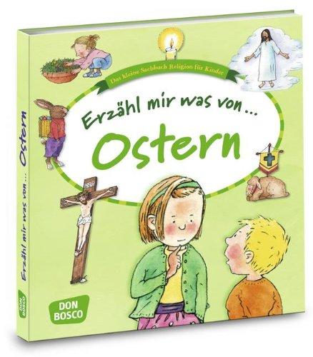 Erzähl mir was von Ostern: Das kleine Sachbuch Religion für Kinder