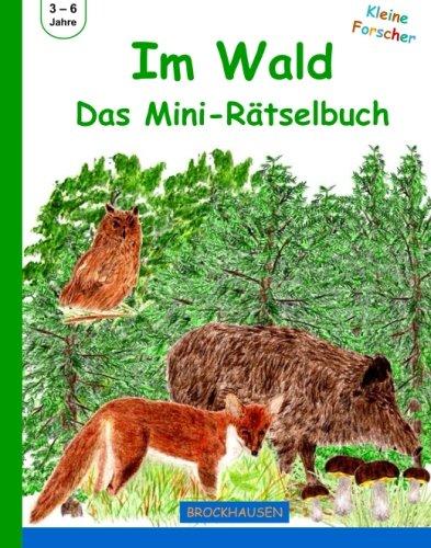 Im Wald - Das Mini-Rätselbuch: Farbausgabe (Kleine Forscher, Band 1)