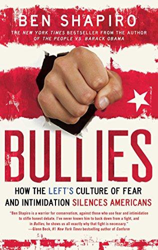 Bullies: How the Left's Culture of Fear and Intimidation Silences Americans