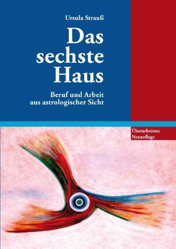 Das sechste Haus: Beruf und Arbeit aus astrologischer Sicht