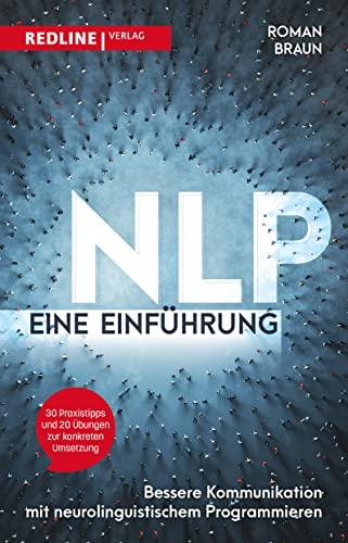 NLP – Eine Einführung: Kommunikation als Führungsinstrument