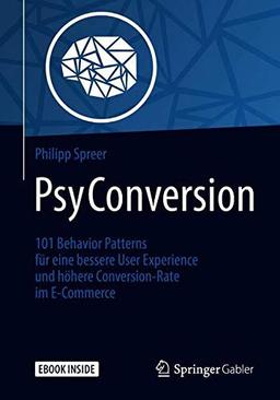 PsyConversion: 101 Behavior Patterns für eine bessere User Experience und höhere Conversion-Rate im E-Commerce