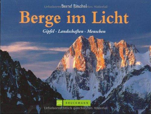 Berge im Licht. Gipfel, Landschaften, Menschen