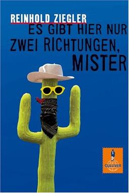 »Es gibt hier nur zwei Richtungen, Mister«: Roman (Gulliver)