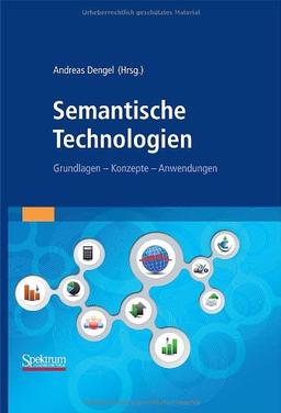 Semantische Technologien: Grundlagen. Konzepte. Anwendungen.