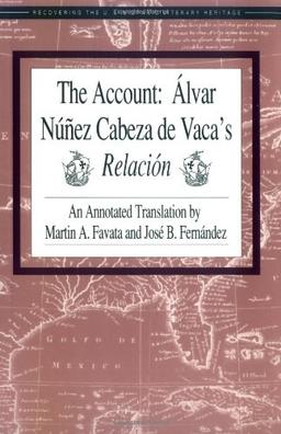 The Account: Alvar Nunez Cabeza de Vaca's Relacion (Recovering the U.s. Hispanic Literary Heritage)