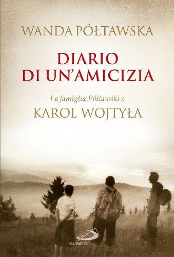 Diario di un'amicizia. La famiglia Poltawski e Karol Wojtyla