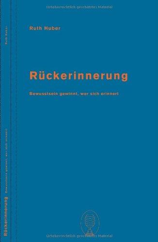 Rückerinnerung: Bewusstsein gewinnt, wer sich erinnert