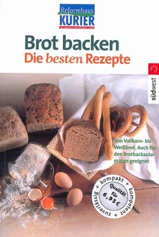 Brot backen - die besten Rezepte