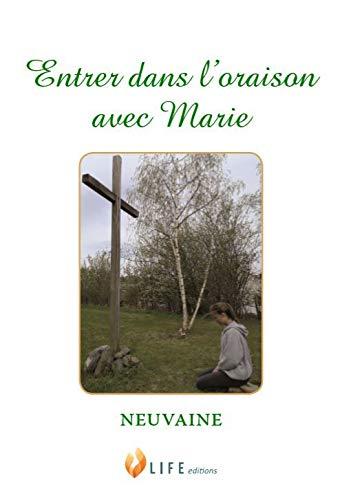 Entrer dans l´oraison avec Marie - Neuvaine