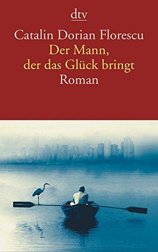 Der Mann, der das Glück bringt: Roman