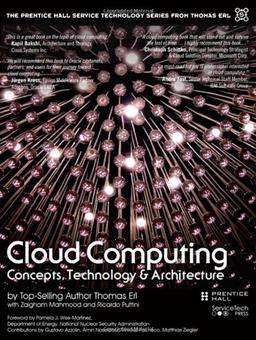 Cloud Computing: Concepts, Technology & Architecture (Prentice Hall Service Technology Series from Thomas Erl)