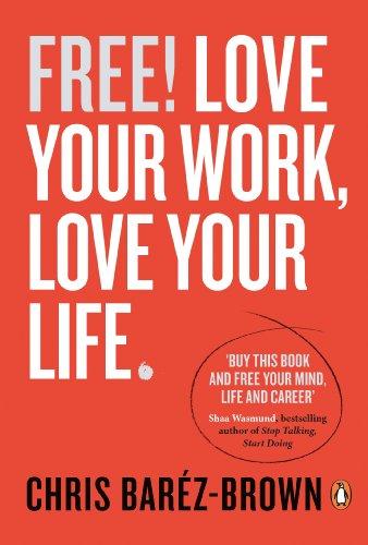 FREE: Love Your Work, Love Your Life (Portfolio Non Fiction)