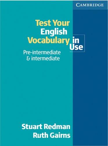 Test your English Vocabulary in Use. Pre-Intermediate and Intermediate Edition - New Edition