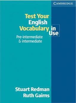 Test your English Vocabulary in Use. Pre-Intermediate and Intermediate Edition - New Edition