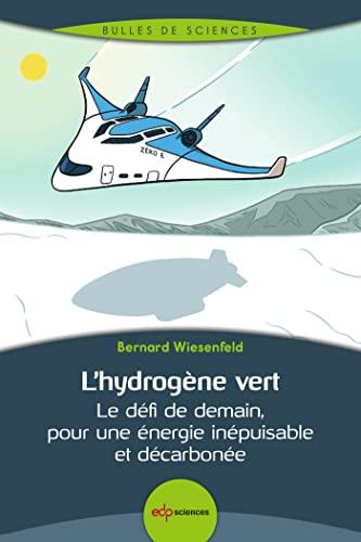 L'hydrogène vert : le défi de demain, pour une énergie inépuisable et décarbonée