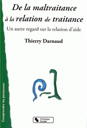 De la maltraitance à la relation de traitance : un autre regard sur la relation d'aide