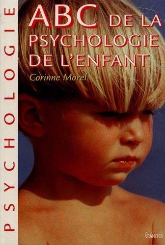 Abc de la psychologie de l'enfant : de la naissance à l'adolescence