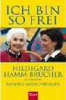 Ich bin so frei: Hildegard Hamm-Brücher im Gespräch mit Sandra Maischberger