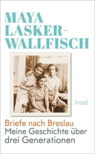 Briefe nach Breslau: Meine Geschichte über drei Generationen (insel taschenbuch)